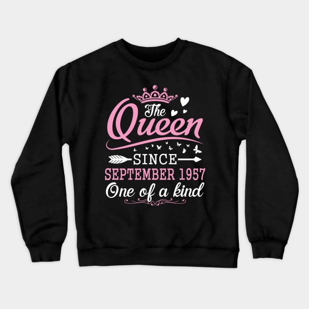 Happy Birthday To Me You The Queen Since September 1957 One Of A Kind Happy 63 Years Old Crewneck Sweatshirt by Cowan79